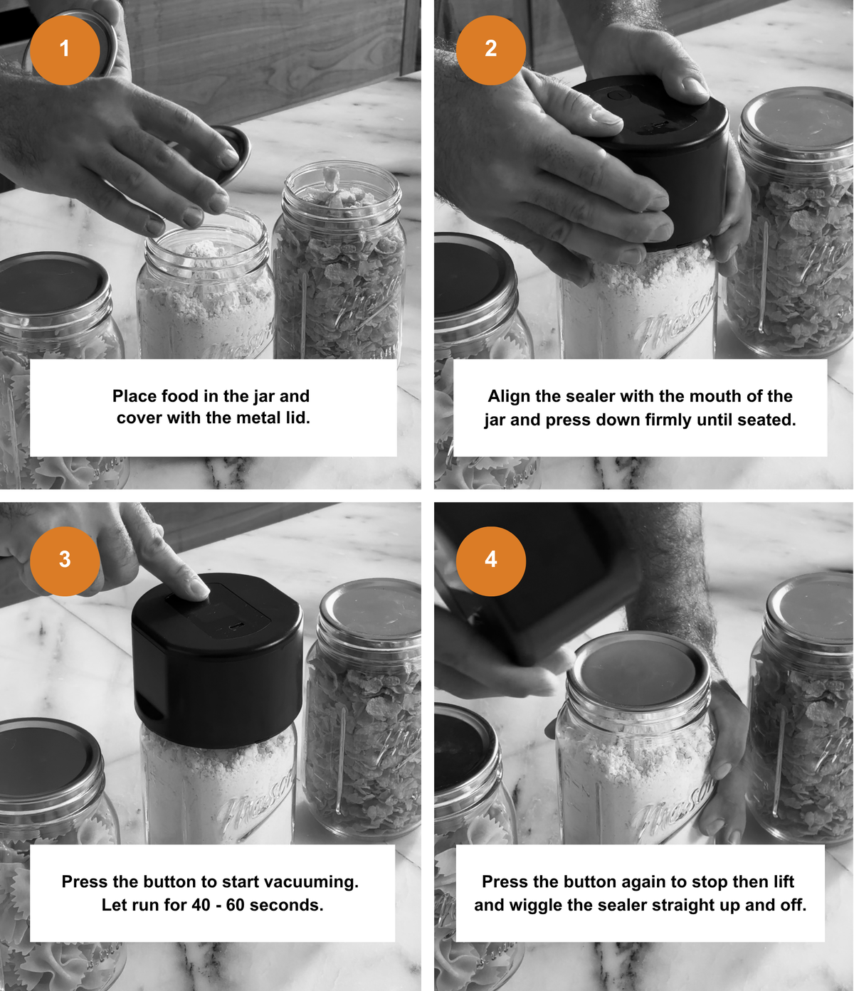 Four step guide to using the FoodVault jar sealer: fill the jar and cover it with the metal lid, align the sealer on the jar mouth and press down until seated, press the button and let it run 40 to 60 seconds, then press again to stop and wiggle the sealer off